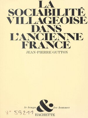 cover image of La sociabilité villageoise dans l'ancienne France